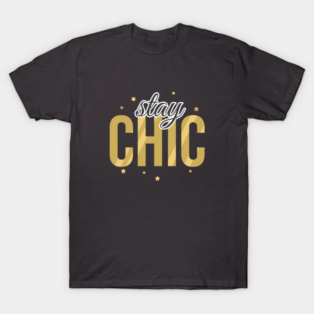 Stay Chic Text Design T-Shirt by BrightLightArts